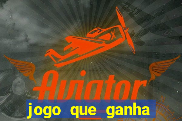 jogo que ganha dinheiro de verdade sem depositar